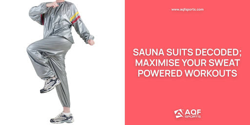 Sauna Suits Decoded; Maximise Your Sweat Powered Workouts